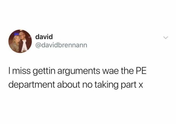 Scottish humor tweet about missing arguments with the PE department over not participating.