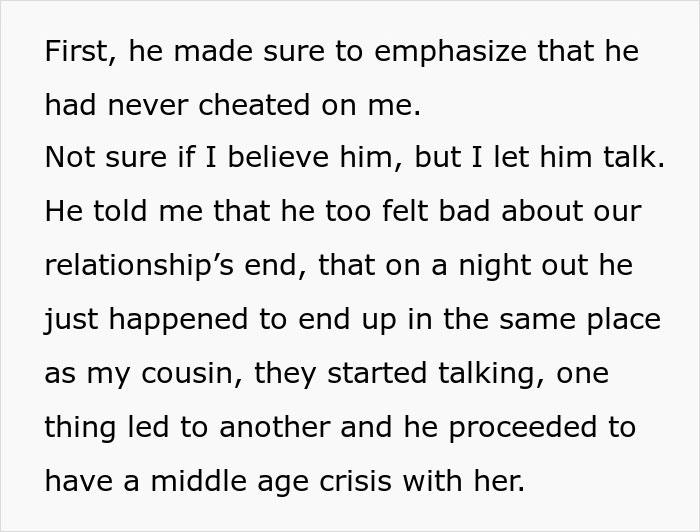 Man explains to his ex-girlfriend his decision to marry her cousin, emphasizing no infidelity occurred. Man explains to his ex-girlfriend his decision to marry her cousin, emphasizing no infidelity occurred.