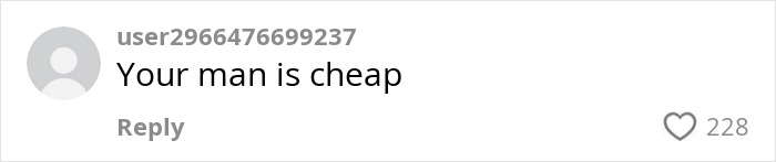 Comment criticizing a proposal at someone else's wedding, reading "Your man is cheap," with 228 likes. Comment criticizing a proposal at someone else's wedding, reading "Your man is cheap," with 228 likes.