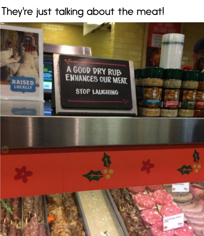 Food meme at a meat counter with a humorous sign about dry rub seasoning.