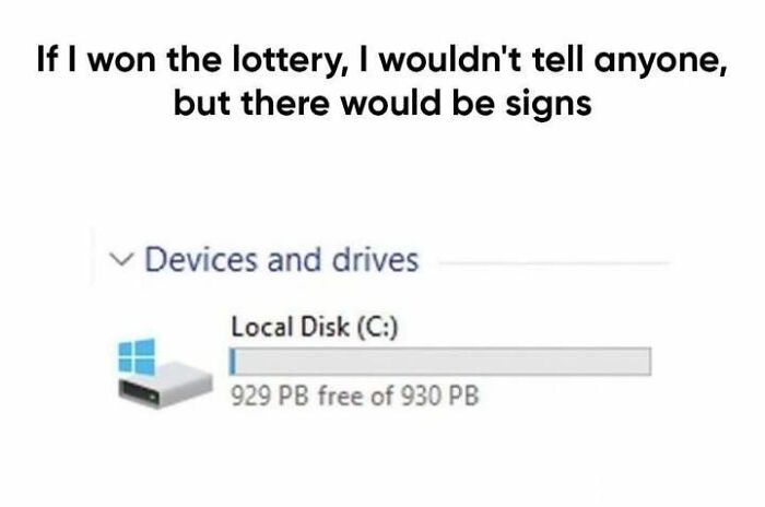 Sadcastic meme about winning the lottery, featuring a nearly full hard drive of 930 PB as a humorous sign.