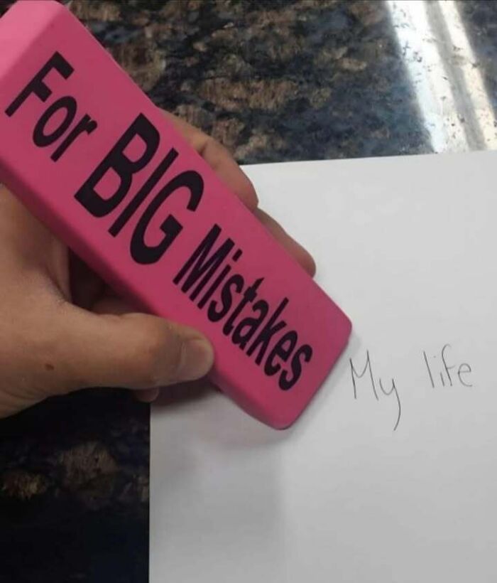 Hand holding "For BIG Mistakes" eraser next to "My life" text, illustrating a sadcastic meme.