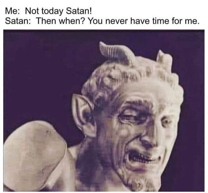 A sarcastic meme featuring a statue of Satan with humorous text dialogue, showcasing sass and sarcasm.