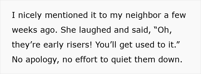 Person Upsets Neighbors By Using Their Own Logic Against Them: &ldquo;You&rsquo;ll Get Used To It&rdquo;