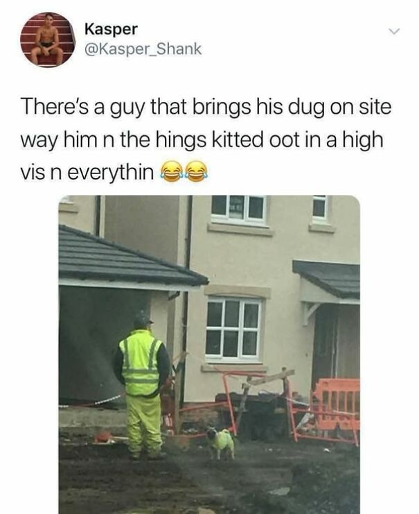 Construction worker with dog in matching high-vis gear, showcasing Scottish humor on a building site.