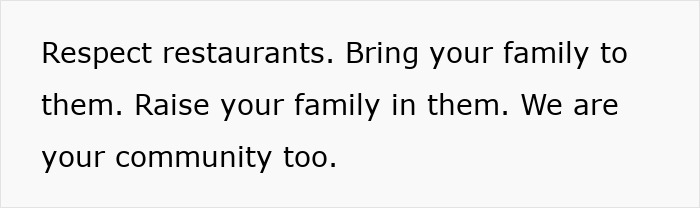 Text reads: "Respect restaurants. Bring your family to them. Raise your family in them. We are your community too. Text reads: "Respect restaurants. Bring your family to them. Raise your family in them. We are your community too.