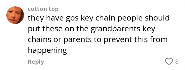 Comment suggesting GPS key chains to prevent disappearance of elderly, urging their use for grandparents or parents. Comment suggesting GPS key chains to prevent disappearance of elderly, urging their use for grandparents or parents.