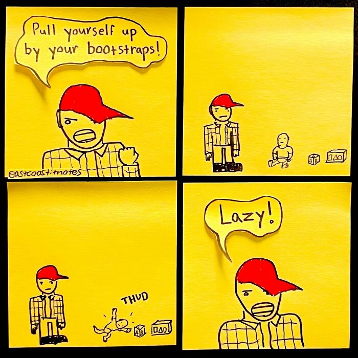 Comic strip by artist featuring a character shouting "Pull yourself up," followed by the same character labeling another as "Lazy."