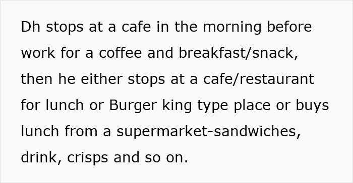 Husband stops for coffee and breakfast, then buys lunch at restaurants or supermarkets. Husband stops for coffee and breakfast, then buys lunch at restaurants or supermarkets.