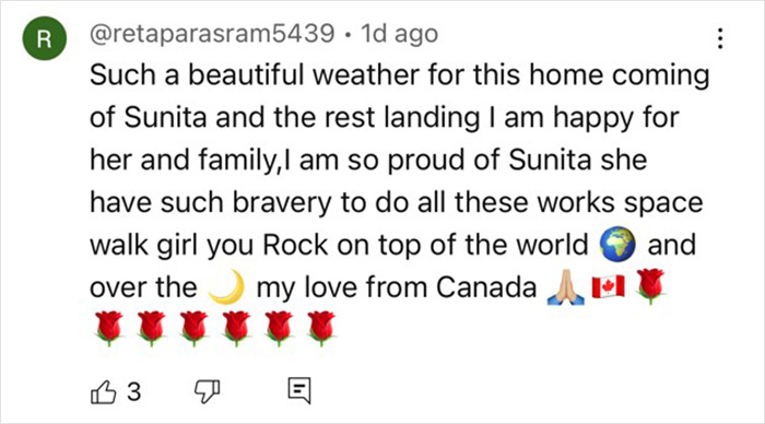 Comment praising astronaut Sunita's bravery and space achievements, expressing pride and love from Canada. Comment praising astronaut Sunita's bravery and space achievements, expressing pride and love from Canada.
