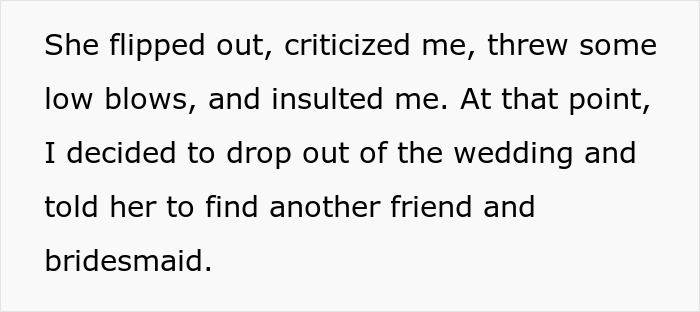Text describing a bridesmaid dropping out due to the bride's rude behavior. Text describing a bridesmaid dropping out due to the bride's rude behavior.