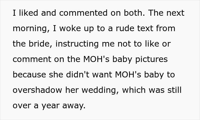 Rude bride text to bridesmaid about MOH's baby pictures, fearing her wedding overshadowed a year away. Rude bride text to bridesmaid about MOH's baby pictures, fearing her wedding overshadowed a year away.