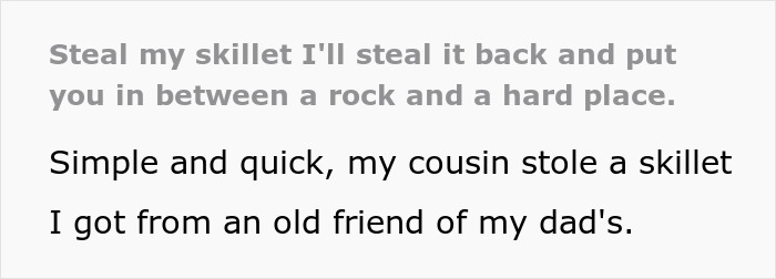 Text reveals a story of a person reclaiming a stolen skillet from a cousin. Text reveals a story of a person reclaiming a stolen skillet from a cousin.