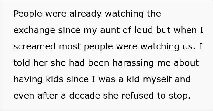 Text about a niece confronting her aunt who's been annoying her with questions about having kids for years. Text about a niece confronting her aunt who's been annoying her with questions about having kids for years.