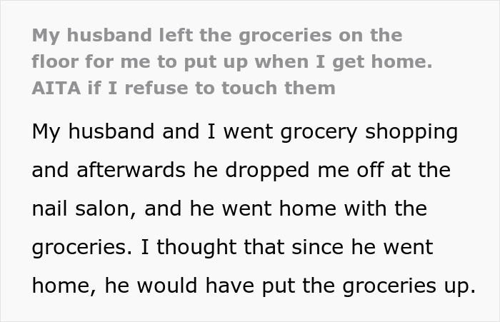 Text excerpt about a woman questioning if she should refuse to put away groceries left by her husband, exploring weaponized incompetence. Text excerpt about a woman questioning if she should refuse to put away groceries left by her husband, exploring weaponized incompetence.