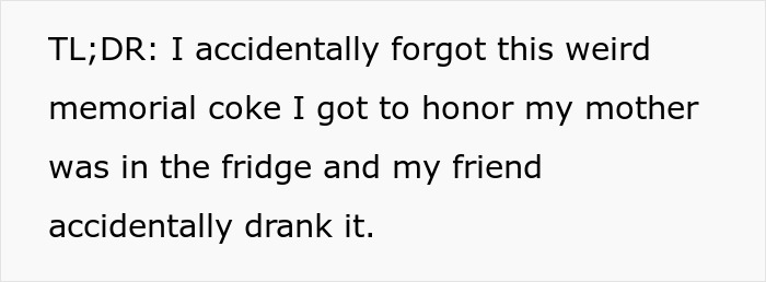 Text message about a forgotten memorial Coke for a friend's late mom accidentally being consumed. Text message about a forgotten memorial Coke for a friend's late mom accidentally being consumed.