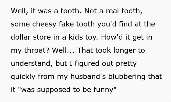 Text about a tooth prank by a husband that was intended to be funny but almost dangerous. Text about a tooth prank by a husband that was intended to be funny but almost dangerous.