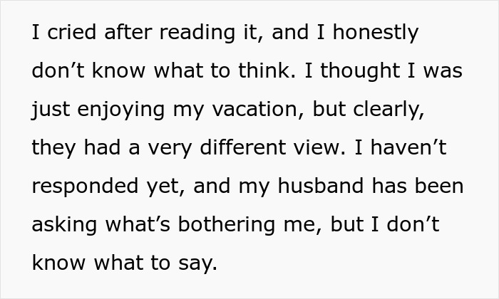 Text expressing feelings of confusion and sadness about enjoying a child-free vacation amidst friends' jealousy and criticism. Text expressing feelings of confusion and sadness about enjoying a child-free vacation amidst friends' jealousy and criticism.