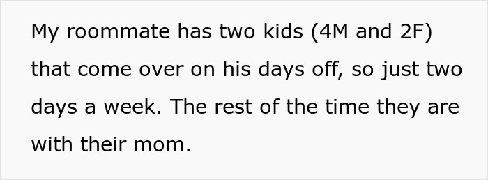 Text on image discussing a roommate's two young kids visiting twice a week.