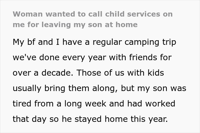 Text about a woman considering calling child services after a son was left at home during a camping trip. Text about a woman considering calling child services after a son was left at home during a camping trip.