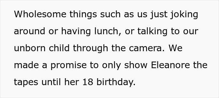Text expressing a promise to show tapes of her late mother to daughter Eleanore on her 18th birthday. Text expressing a promise to show tapes of her late mother to daughter Eleanore on her 18th birthday.