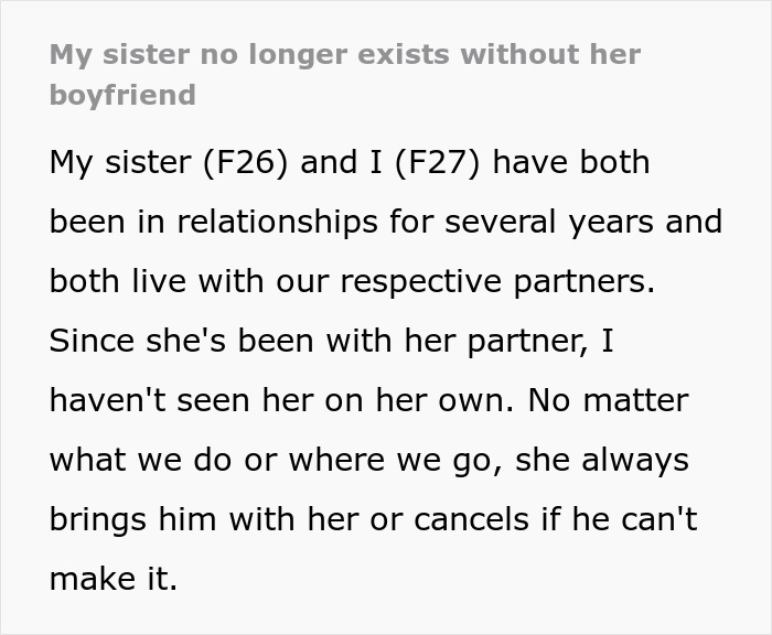 Text discussing a woman feeling her sister is always with her boyfriend, impacting their sisterly alone time. Text discussing a woman feeling her sister is always with her boyfriend, impacting their sisterly alone time.