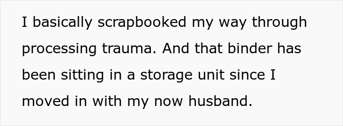 Quote about processing trauma with scrapbooking, related to ex's criminal record revelation. Quote about processing trauma with scrapbooking, related to ex's criminal record revelation.
