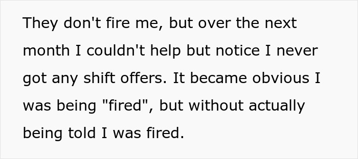 Text reads about being fired without notice, realizing dismissal when shifts stopped. Text reads about being fired without notice, realizing dismissal when shifts stopped.