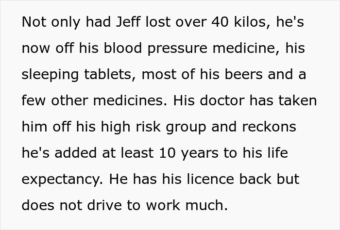 Text describing a man who lost 40kg and improved his health and life expectancy after losing his licence. Text describing a man who lost 40kg and improved his health and life expectancy after losing his licence.