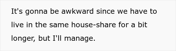 Text about awkwardness in a house-share; relates to a love story bet revelation. Text about awkwardness in a house-share; relates to a love story bet revelation.