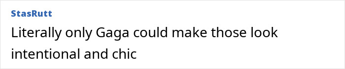 Comment praising Gaga's style in Balenciaga's pantaboots outfit. Comment praising Gaga's style in Balenciaga's pantaboots outfit.