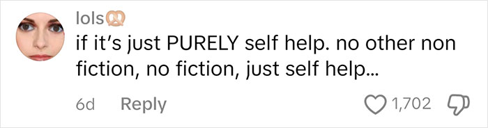 Comment discussing judgment based on owning purely self-help books, highlighting social perceptions. Comment discussing judgment based on owning purely self-help books, highlighting social perceptions.