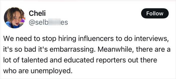 Tweet criticizing influencer-led interviews, calling them embarrassing and advocating for hiring qualified reporters. Tweet criticizing influencer-led interviews, calling them embarrassing and advocating for hiring qualified reporters.