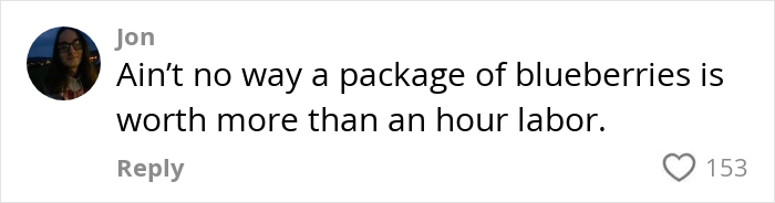 Comment criticizing grocery prices in the US, highlighting blueberry cost compared to an hour's labor. Comment criticizing grocery prices in the US, highlighting blueberry cost compared to an hour's labor.
