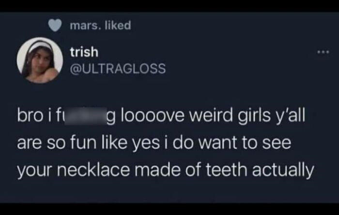 Tweet about loving quirky girls and their unique style, like a necklace made of teeth, reflecting cheerful nihilism memes.
