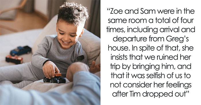 Friend Goes Ballistic When Couple Has To Bring 2YO On Trip, Claims He Ruined Everything