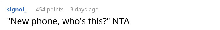Comment on a forum: "New phone, who's this?" NTA, related to ghosting friend. Comment on a forum: "New phone, who's this?" NTA, related to ghosting friend.