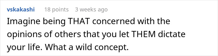 Comment discussing opinions impacting life choices, highlighting a surprising viewpoint. Comment discussing opinions impacting life choices, highlighting a surprising viewpoint.
