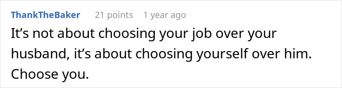 Reddit post comment: "It's not about choosing your job over your husband, it's about choosing yourself." Keywords: quit my job, divorce. Reddit post comment: "It's not about choosing your job over your husband, it's about choosing yourself." Keywords: quit my job, divorce.