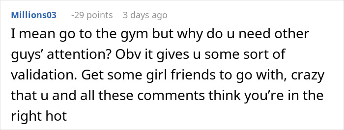 Negative comment questioning a woman's gym motivation and seeking validation. Negative comment questioning a woman's gym motivation and seeking validation.