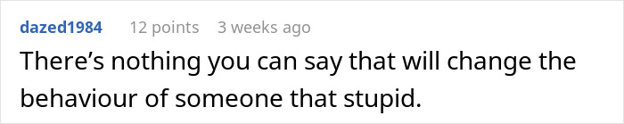 Comment by user dazed1984, expressing frustration over changing someone's behavior. Comment by user dazed1984, expressing frustration over changing someone's behavior.