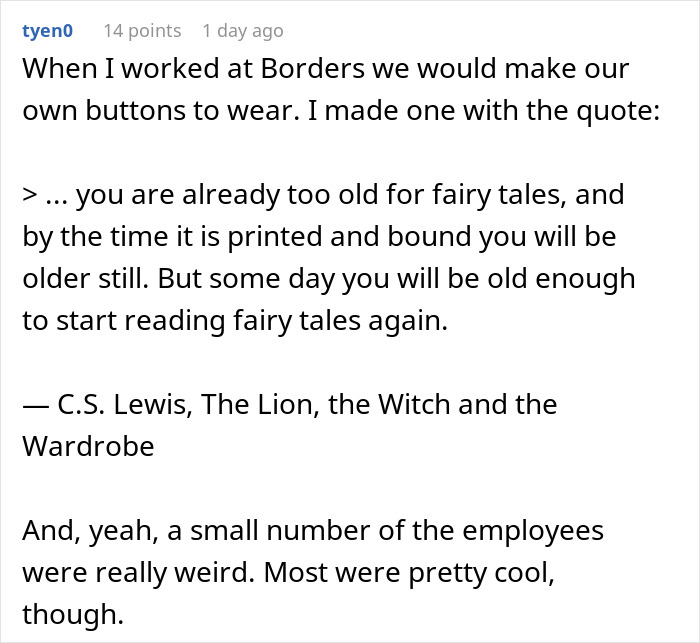 Quote about being too old for fairy tales from C.S. Lewis on a button made by Borders bookstore employee. Quote about being too old for fairy tales from C.S. Lewis on a button made by Borders bookstore employee.