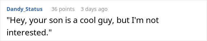 Comment about a son being cool but not interested, relating to mom's matchmaking attempt. Comment about a son being cool but not interested, relating to mom's matchmaking attempt.