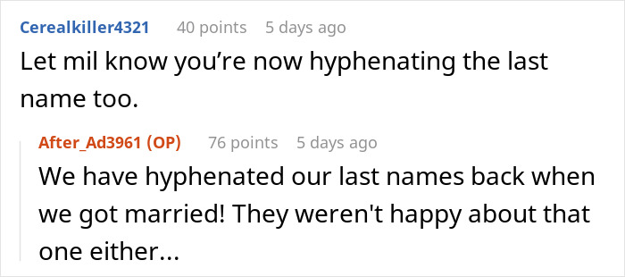 Reddit comments discussing the reaction of a MIL to a woman changing a name tradition. Reddit comments discussing the reaction of a MIL to a woman changing a name tradition.