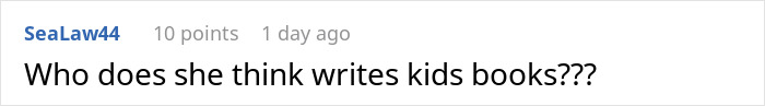 Reddit comment questioning bookstore clerk's view on authors of kids' books. Reddit comment questioning bookstore clerk's view on authors of kids' books.