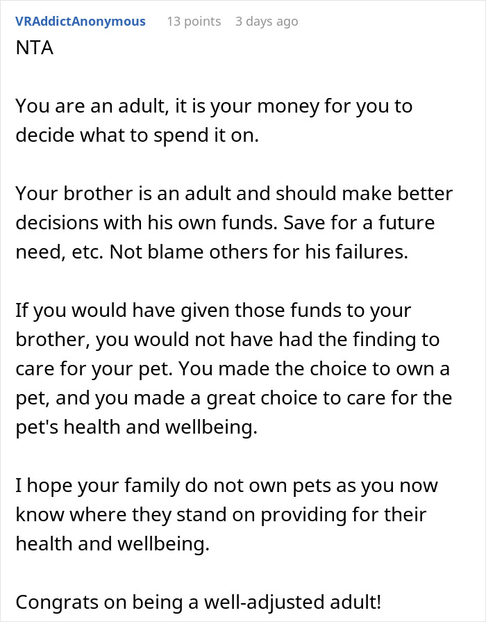 Comment supporting woman's choice to spend money on dog instead of lending brother $700. Comment supporting woman's choice to spend money on dog instead of lending brother $700.