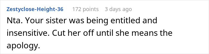 Reddit comment about a sister being entitled, advising to cut her off until she apologizes sincerely. Reddit comment about a sister being entitled, advising to cut her off until she apologizes sincerely.