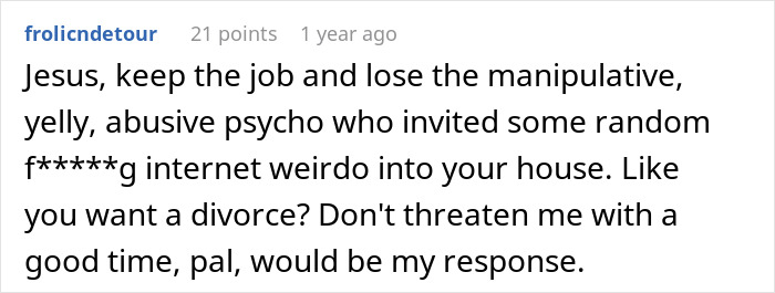 Reddit comment with advice on choosing between job or divorce in response to a husband's ultimatum. Reddit comment with advice on choosing between job or divorce in response to a husband's ultimatum.