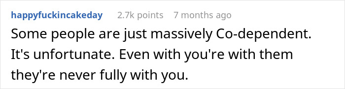 Reddit comment about co-dependency, lacking quality time due to relationships. Reddit comment about co-dependency, lacking quality time due to relationships.