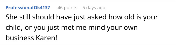 Reddit comment about child services and parenting decisions, mentioning asking about child’s age and minding one's own business. Reddit comment about child services and parenting decisions, mentioning asking about child’s age and minding one's own business.